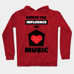 Under the Influence of House Music Hoodie